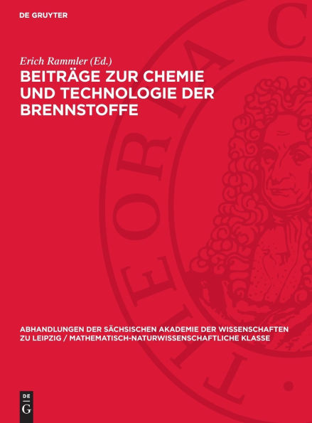 Beiträge zur Chemie und Technologie der Brennstoffe: Gedenkschrift für Professor Dr. techn. habil. Anton Lissner