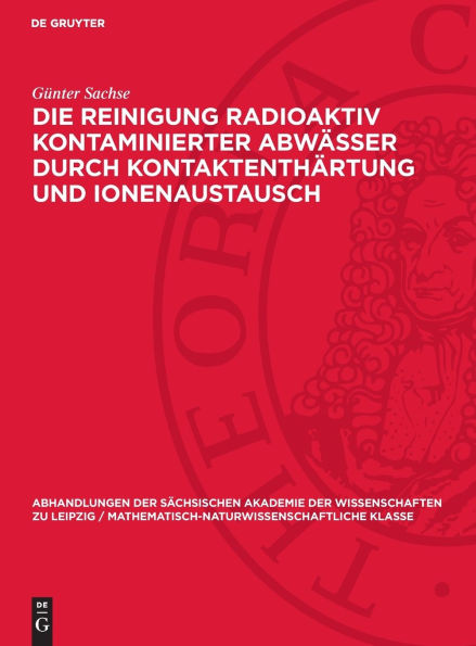 Die Reinigung radioaktiv kontaminierter Abwässer durch Kontaktenthärtung und Ionenaustausch