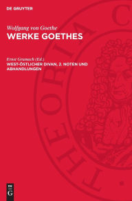 Title: West- stlicher Divan, 2. Noten und Abhandlungen, Author: Ernst Grumach