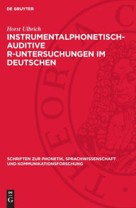 Title: Instrumentalphonetisch-auditive R-Untersuchungen im Deutschen, Author: Horst Ulbrich