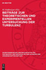 Beiträge zur theoretischen und experimentellen Untersuchung der Turbulenz