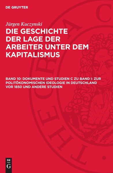 Dokumente und Studien C zu Band I: Zur polit konomischen Ideologie in Deutschland vor 1850 und andere Studien