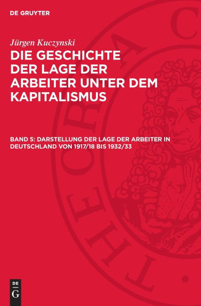 Darstellung der Lage der Arbeiter in Deutschland von 1917/18 bis 1932/33