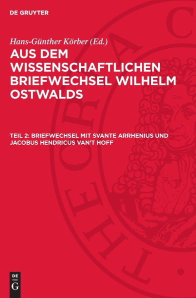 Briefwechsel Mit Svante Arrhenius Und Jacobus Hendricus Van't Hoff