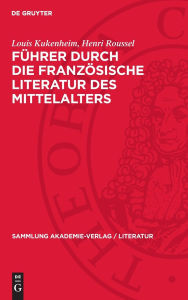 Title: Führer durch die französische Literatur des Mittelalters, Author: Louis Kukenheim