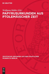 Title: Papyrusurkunden aus ptolemäischer Zeit, Author: Wolfgang Müller