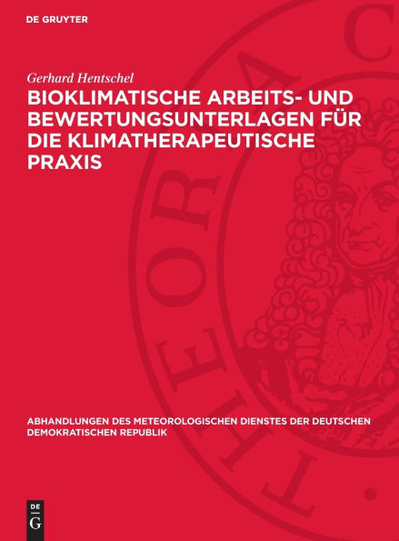 Bioklimatische Arbeits- und Bewertungsunterlagen für die klimatherapeutische Praxis