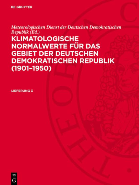 Klimatologische Normalwerte f r das Gebiet der Deutschen Demokratischen Republik (1901-1950). Lieferung 3