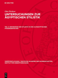 Title: Grundz ge der Stilistik in den altaegyptischen Pyramidentexten, Author: Otto Firchow