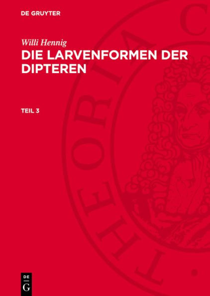 Die Larvenformen der Dipteren