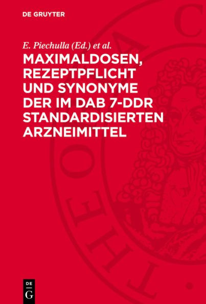 Maximaldosen, Rezeptpflicht und Synonyme der im DAB 7-DDR standardisierten Arzneimittel