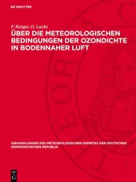 Title: Über die meteorologischen Bedingungen der Ozondichte in bodennaher Luft, Author: F. Renger
