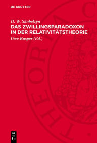 Title: Das Zwillingsparadoxon in der Relativitätstheorie, Author: D. W. Skobelzyn