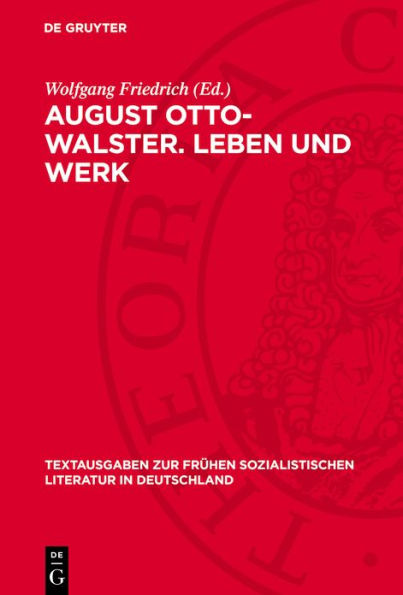 August Otto-Walster. Leben und Werk: Eine Auswahl mit unveröffentlichten Briefen an Karl Marx