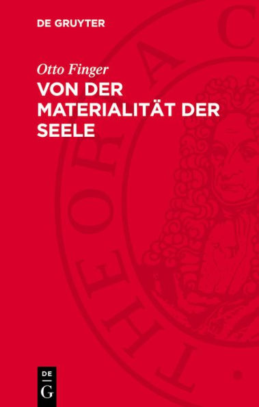 Von der Materialität der Seele: Beitrag zur Geschichte des Materialismus und Atheismus im Deutschland der zweiten Hälfte des 18. Jahrhunderts