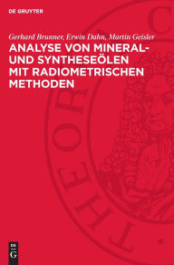 Title: Analyse von Mineral- und Syntheseölen mit radiometrischen Methoden, Author: Gerhard Brunner