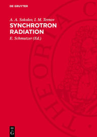 Title: Synchrotron Radiation, Author: A. A. Sokolov