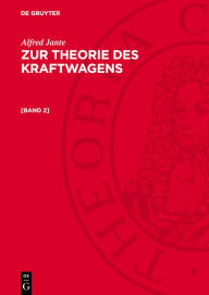 Title: Alfred Jante: Zur Theorie des Kraftwagens. [Band 2], Author: Alfred Jante