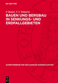 Title: Bauen und Bergbau in Senkungs- und Erdfallgebieten: Eine Ingenieurgeologie des Karstes, Author: F. Reuter