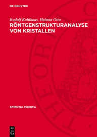 Title: Röntgenstrukturanalyse von Kristallen: Eine Elementare Einführung, Author: Rudolf Kohlhaas