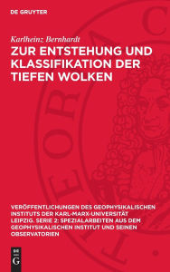Title: Zur Entstehung und Klassifikation der tiefen Wolken, Author: Karlheinz Bernhardt