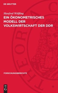 Title: Ein ökonometrisches Modell der Volkswirtschaft der DDR, Author: Manfred Wölfling