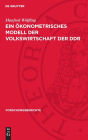 Ein ökonometrisches Modell der Volkswirtschaft der DDR