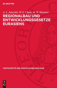 Title: Regionalbau und Entwicklungsgesetze Eurasiens, Author: A. L. Janschin