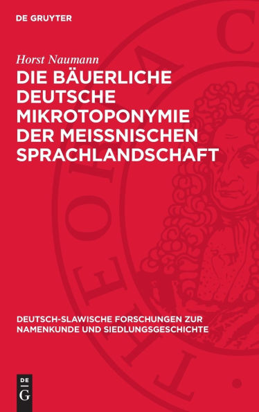 Die bäuerliche deutsche Mikrotoponymie der meissnischen Sprachlandschaft