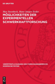 Title: M glichkeiten der experimentellen Schwerkraftforschung, Author: Max Steenbeck