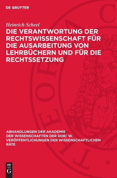 Die Verantwortung der Rechtswissenschaft f r die Ausarbeitung von Lehrb chern und f r die Rechtssetzung: Materialien des Rates f r staats- und rechtswissenschaftliche Forschungen an der Akademie der Wissenschaften der DDR