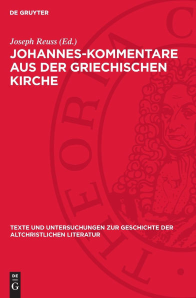 Johannes-Kommentare aus der griechischen Kirche: Aus Katenenhandschriften