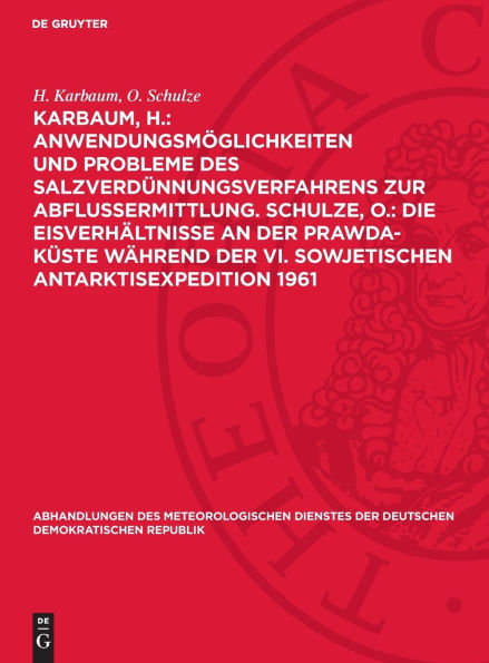 Karbaum, H.: Anwendungsmöglichkeiten und Probleme des Salzverdünnungsverfahrens zur Abflussermittlung. Schulze, O.: Die Eisverhältnisse an der Prawda-Küste während der VI. sowjetischen Antarktisexpedition 1961