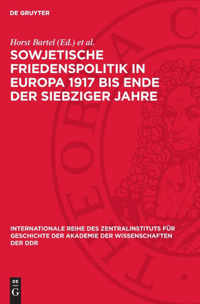 Sowjetische Friedenspolitik in Europa 1917 bis Ende der siebziger Jahre