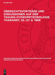 Title: Übersichtsvorträge und Diskussionen auf der Tagung Hydrometeorologie Tharandt, 25.-27. 9. 1968, Author: De Gruyter
