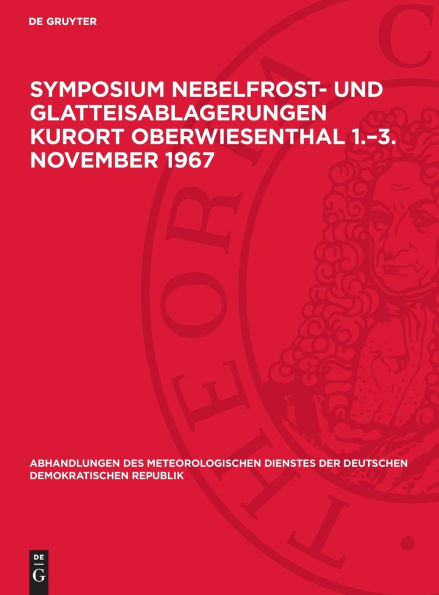 Symposium Nebelfrost- und Glatteisablagerungen Kurort Oberwiesenthal 1.-3. November 1967