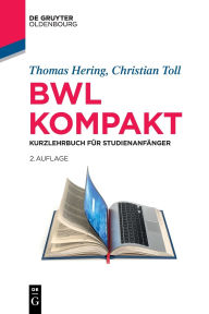 Title: BWL kompakt: Kurzlehrbuch für Studienanfänger, Author: Thomas Hering