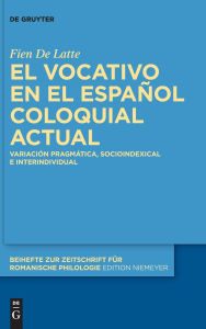 Title: El vocativo en el español coloquial actual: Variación pragmática, socio-indexical e interindividual, Author: Fien de Latte