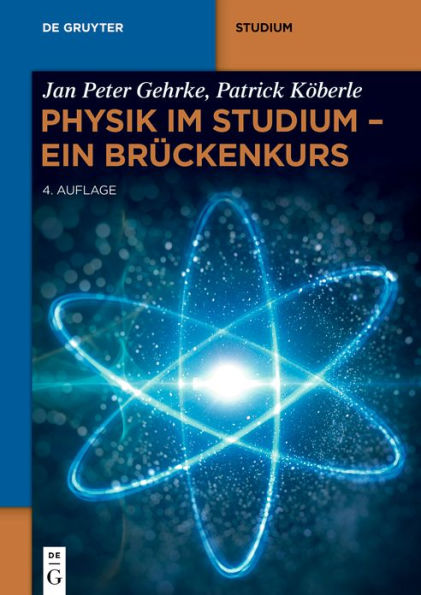 Physik Im Studium - Ein Br�ckenkurs: Mechanik, Thermodynamik, Elektrizit�t, Magnetismus, Optik, Quantenmechanik