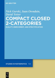 Title: Compact Closed 2-Categories: Duality, Enrichment, and Strictification, Author: Nick Gurski