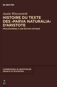 Title: Histoire du texte des >Parva naturalia< d'Aristote: Prolégomènes à une édition critique, Author: Justin Winzenrieth