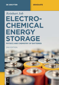 Title: Electrochemical Energy Storage: Physics and Chemistry of Batteries, Author: Reinhart Job
