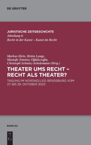 Free ebooks online download Theater ums Recht - Recht als Theater: Tagung im Nordkolleg Rendsburg vom 27. bis 29. Oktober 2023 9783119149921 by Markus Hirte, Britta Lange, Mustafa Temmuz Oglakcioglu, Christoph Schmitz-Scholemann