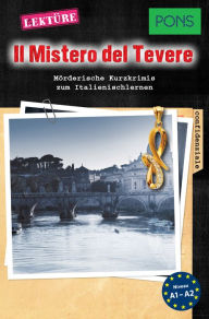 Title: PONS Kurzkrimis: Il Mistero del Tevere: Mörderische Kurzkrimis zum Italienischlernen (A1/A2), Author: Dominic Butler