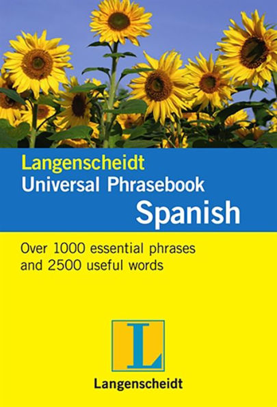 Langenscheidt Universal Phrasebook Spanish: Over 1,000 essential phrases and 2,500 useful words Spanish-English