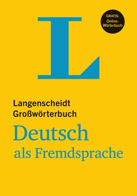 Langenscheidt Großwörterbuch Deutsch als Fremdsprache - für Studium und Beruf(Langenscheidt Monolingual Standard Dictionary German - for study and work): German-German