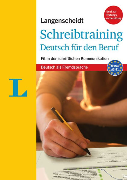 Langenscheidt Schreibtraining Deutsch für den Beruf - Deutsch als Fremdsprache(Langenscheidt Writing Skills Trainer - German for the Job): Fit in der schriftlichen Kommunikation