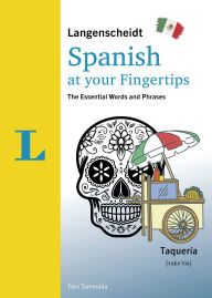 Title: Langenscheidt Spanish at your fingertips: The Essential Words and Phrases, Author: Tien Tammada