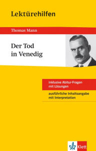 Title: Klett Lektürehilfen - Thomas Mann, Der Tod in Venedig: Interpretationshilfe für Oberstufe und Abitur, Author: Solvejg Müller