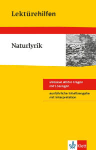 Title: Klett Lektürehilfen - Naturlyrik: Interpretationshilfe für Oberstufe und Abitur, Author: Günter Krause